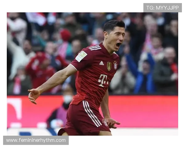 莱万多夫斯基入围金球奖，表现稳健巩固足球传奇地位